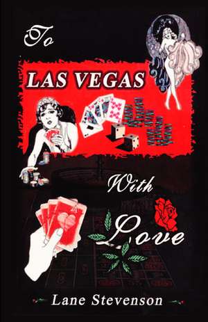 To Las Vegas with Love de Lane Stevenson