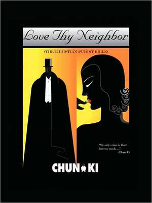 Love Thy Neighbor de Chun KI