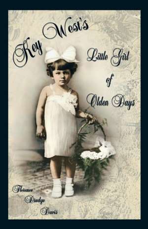 Key West's Little Girl of Olden Days de Florence Drudge Davis