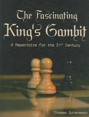 The Fascinating King's Gambit de Thomas Johansson