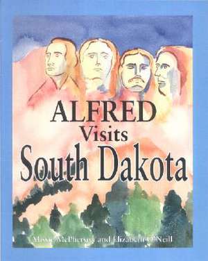 Alfred Visits South Dakota de Elizabeth O'Neill