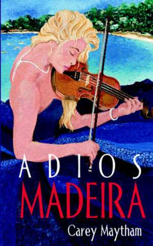 Adios Madeira de Carey Maytham