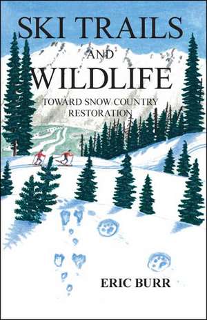 Ski Trails and Wildlife de Eric Burr