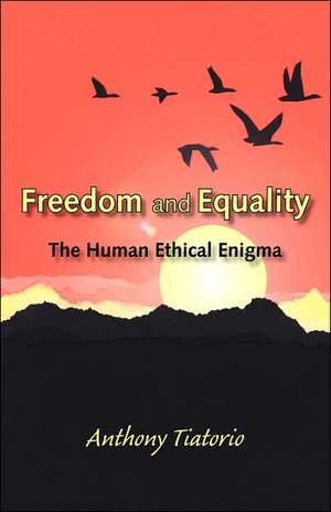 Freedom and Equality de Tiatorio, Anthony