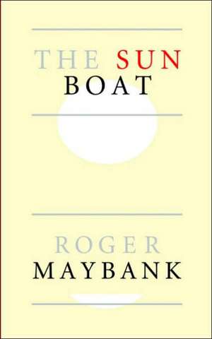 The Sun Boat de Roger Maybank