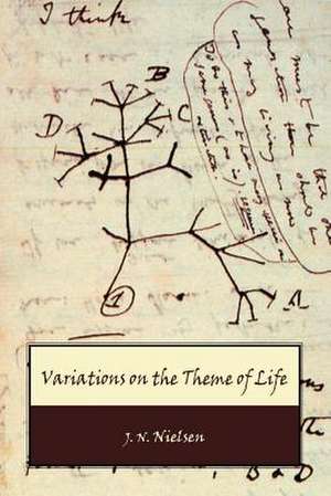 Variations on the Theme of Life de J. N. Nielsen