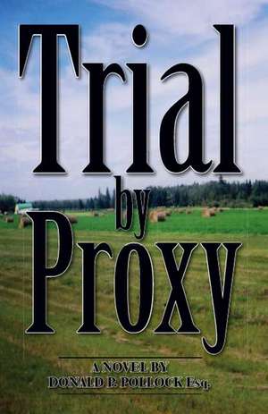 Trial by Proxy de Esq Donald Pollock