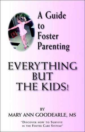 A Guide to Foster Parenting de Mary Ann Goodearle MS