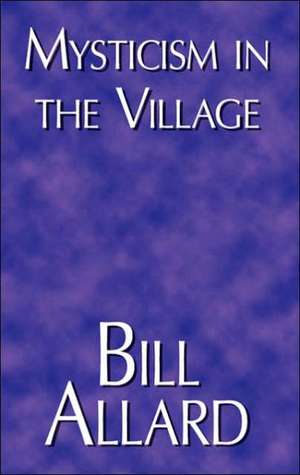 Mysticism in the Village de Bill Allard