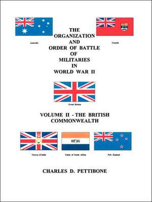 The Organization and Order of Battle of Militaries in World War II de Charles D. Pettibone