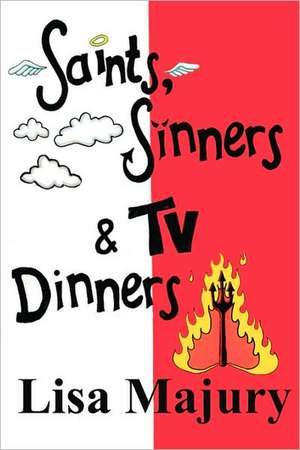 Saints, Sinners & TV Dinners de Lisa Majury