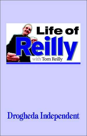 Life of Reilly de Tom Reilly