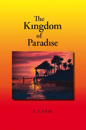 The Kingdom of Paradise de S. Carm