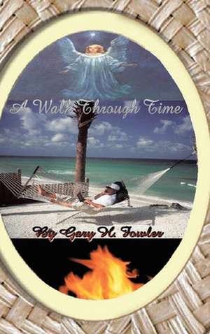 A Walk Through Time de Gary H. Fowler