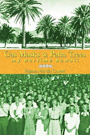 Gas Masks & Palm Trees de Virginia Melville Cowart