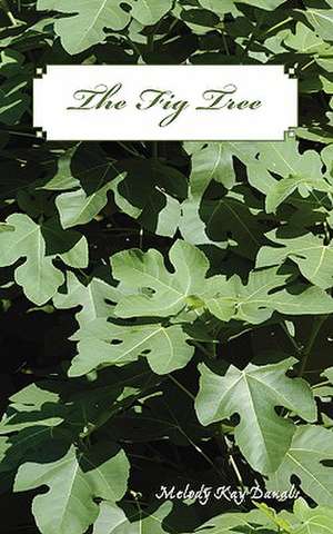 The Fig Tree de Melody Kay Danals