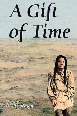 A Gift of Time de C. H. Haigh