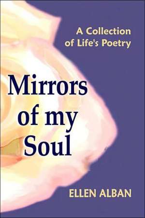 Mirrors of My Soul de Ellen Alban