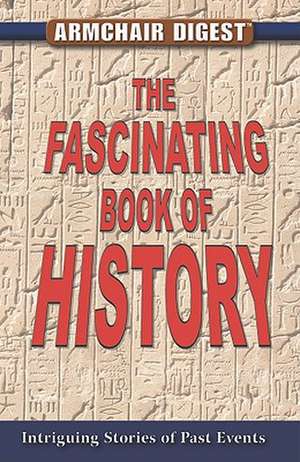 The Fascinating Book of History: Intriguing Stories of Past Events de Mark K. Anderson