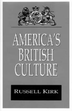 America's British Culture de Russell Kirk