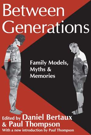 Between Generations: Family Models, Myths and Memories de Daniel Bertaux