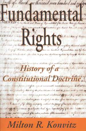 Fundamental Rights: History of a Constitutional Doctrine de Milton Konvitz