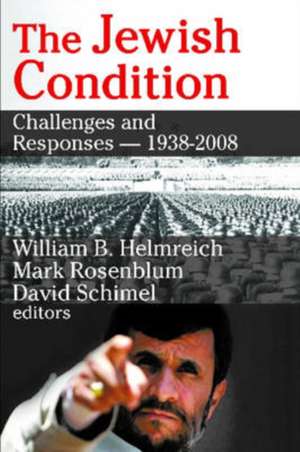 The Jewish Condition: Challenges and Responses - 1938-2008 de Mark Rosenblum