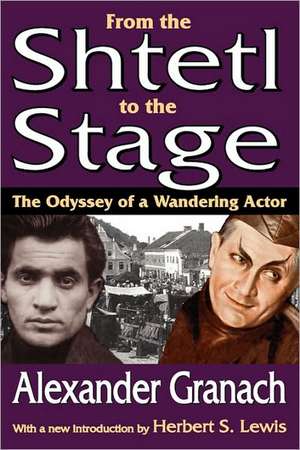 From the Shtetl to the Stage: The Odyssey of a Wandering Actor de Alexander Granach