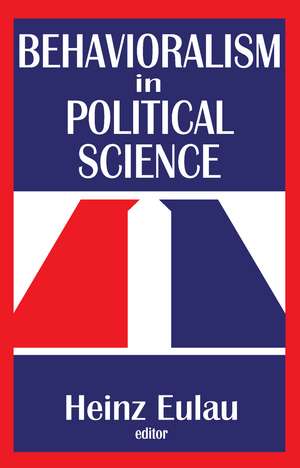 Behavioralism in Political Science de Richard J. Gelles