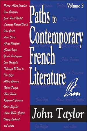 Paths to Contemporary French Literature: Volume 3 de John Taylor