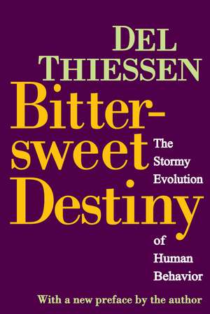 Bittersweet Destiny: The Stormy Evolution of Human Behavior de Del Thiessen