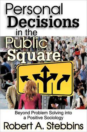 Personal Decisions in the Public Square de Robert A. Stebbins