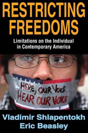 Restricting Freedoms: Limitations on the Individual in Contemporary America de Eric Beasley