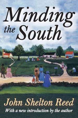 Minding the South de John Shelton Reed