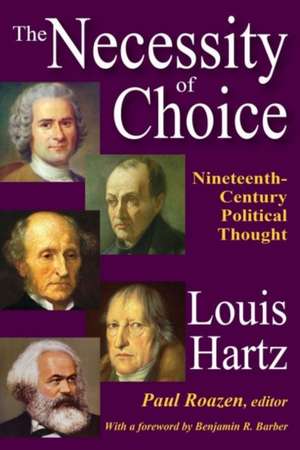 The Necessity of Choice: Nineteenth Century Political Thought de Louis Hartz