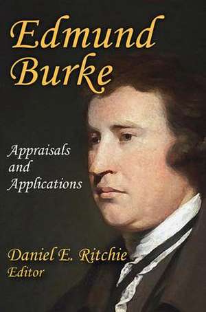 Edmund Burke: Appraisals and Applications de Daniel E. Ritchie