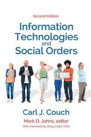 Information Technologies and Social Orders de Carl J. Couch