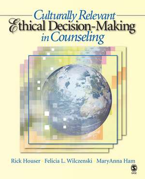 Culturally Relevant Ethical Decision-Making in Counseling de Rick A. Houser