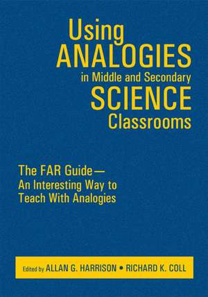 Using Analogies in Middle and Secondary Science Classrooms: The FAR Guide – An Interesting Way to Teach With Analogies de Allan G. Harrison
