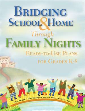 Bridging School and Home Through Family Nights: Ready-to-Use Plans for Grades K-8 de Diane W. Kyle