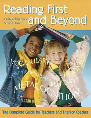 Reading First and Beyond: The Complete Guide for Teachers and Literacy Coaches de Cathy Collins Block