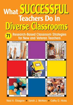 What Successful Teachers Do in Diverse Classrooms: 71 Research-Based Classroom Strategies for New and Veteran Teachers de Neal A. Glasgow