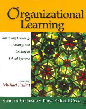 Organizational Learning: Improving Learning, Teaching, and Leading in School Systems de Vivienne Collinson