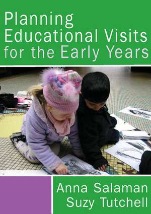 Planning Educational Visits for the Early Years de Anna Salaman