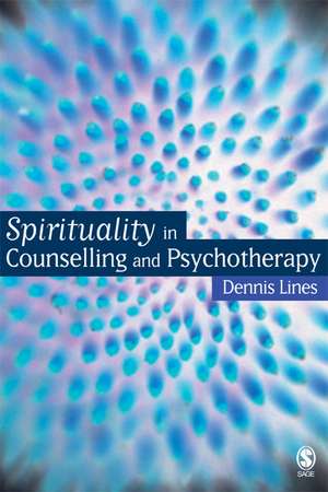 Spirituality in Counselling and Psychotherapy de Dennis Lines