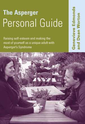 The Asperger Personal Guide: Raising Self-Esteem and Making the Most of Yourself as a Adult with Asperger's Syndrome de Genevieve Edmonds