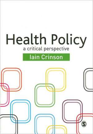 Health Policy: A Critical Perspective de Iain Crinson