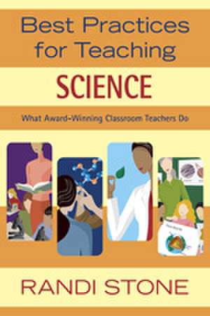 Best Practices for Teaching Science: What Award-Winning Classroom Teachers Do de Randi B. Sofman