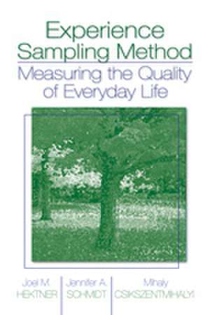 Experience Sampling Method: Measuring the Quality of Everyday Life de Joel M. Hektner