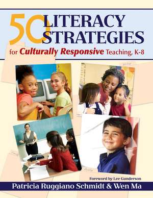 50 Literacy Strategies for Culturally Responsive Teaching, K-8 de Patricia Ruggiano Schmidt